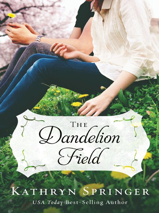 Title details for The Dandelion Field by Kathryn Springer - Wait list